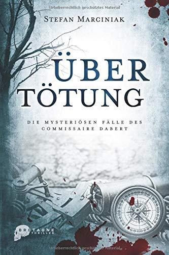 Übertötung: Die mysteriösen Fälle des Commissaire Dabert