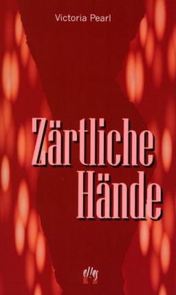 Zärtliche Hände: Erotischer Liebesroman