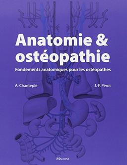 Anatomie & ostéopathie : fondements anatomiques pour les ostéopathes