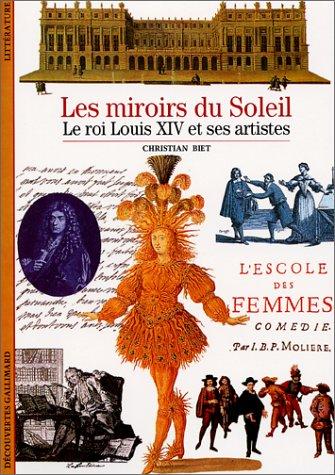 Les miroirs du Soleil : le roi Louis XIV et ses artistes