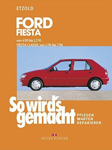 So wird's gemacht, Bd.69, Ford Fiesta von 4/89 bis 12/95, Fiesta Classic von 1/96 bis 7/96