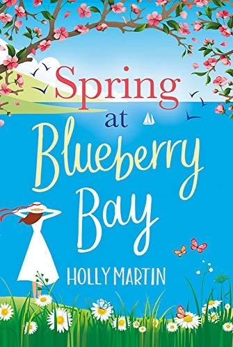 Spring at Blueberry Bay: An utterly perfect feel-good romantic comedy