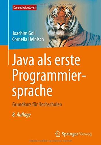 Java als erste Programmiersprache: Grundkurs für Hochschulen