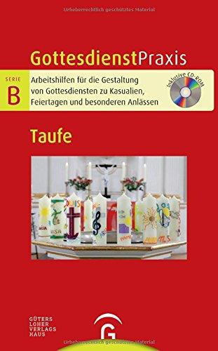 Taufe: Mit CD-ROM (Gottesdienstpraxis Serie B)