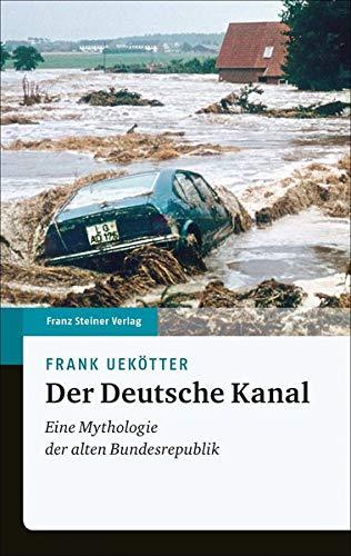 Der Deutsche Kanal: Eine Mythologie der alten Bundesrepublik