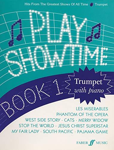 Play Showtime for Trumpet, Bk 1: Hits from the Greatest Shows of All Time (Faber Edition)