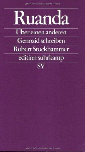 Ruanda: Über einen anderen Genozid schreiben (edition suhrkamp)