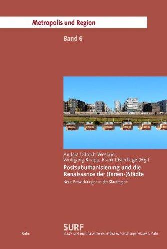 Postsuburbanisierung und die Renaissance der (Innen-)städte": Neue Entwicklungen in der Stadtregion