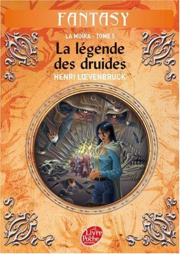 La Moïra. Vol. 5. La légende des druides