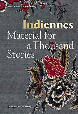 Indiennes: Material for a Thousand Stories