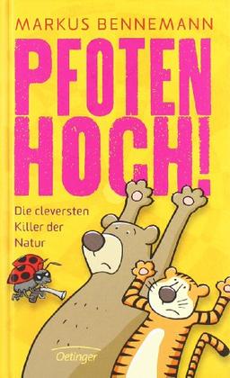 Pfoten hoch!: Die cleversten Killer der Natur