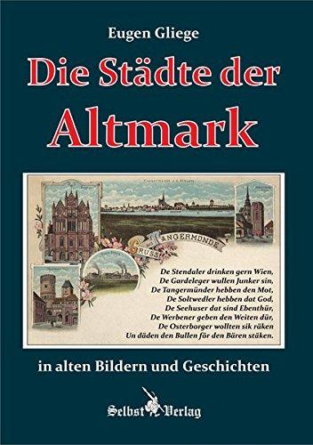 Die Städte der Altmark in alten Bildern und Geschichten