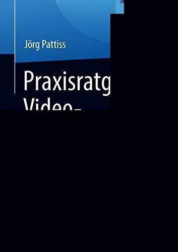 Praxisratgeber Video-Marketing: Strategie, Produktion, Tools, Verbreitung