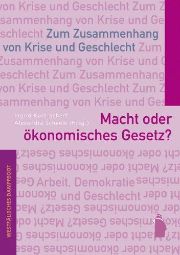 Macht oder ökonomisches Gesetz?: Zum Zusammenhang von Krise und Geschlecht