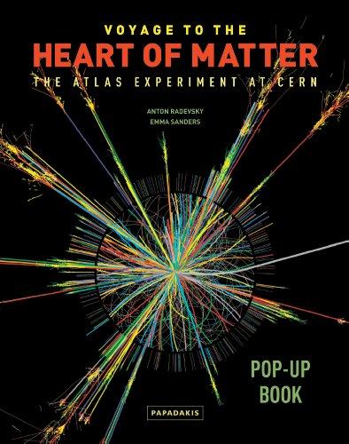 Voyage to the Heart of Matter: The Atlas Experiment at Cern (Pop-Up Books (Papadakis))