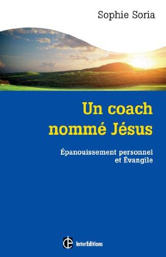 Un coach nommé Jésus : épanouissement personnel et Evangile