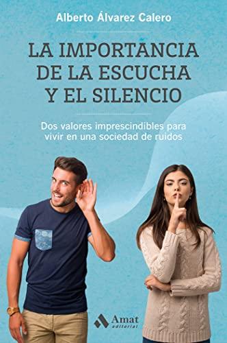 La importancia de la escucha y el silencio: Dos valores imprescindibles para vivir en una sociedad de ruidos