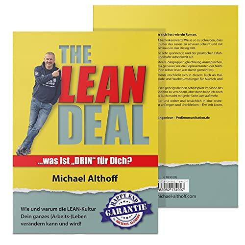 The Lean Deal: Was ist Drin für Dich?:Wie und warum die LEAN-Kultur Dein ganzes (Arbeits-)Leben verändern kann und wird! LEAN Prinzipien - Wirkung, Einfachheit & Anwendung