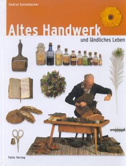 Altes Handwerk und ländliches Leben