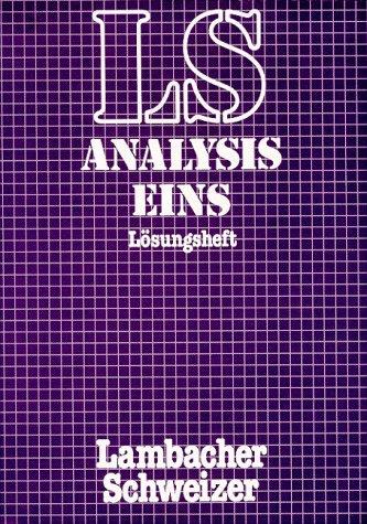 Lambacher-Schweizer, Analysis 1, Sekundarstufe II, Lösungsheft