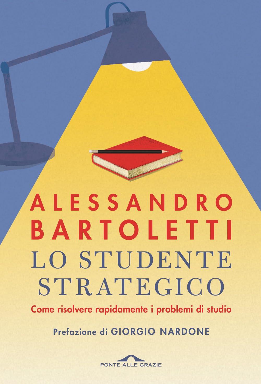 Lo studente strategico. Come risolvere rapidamente i problemi di studio. Nuova ediz. (Terapia in tempi brevi)