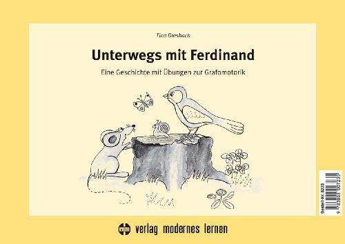 Unterwegs mit Ferdinand: Eine Geschichte mit Übungen zur Grafomotorik