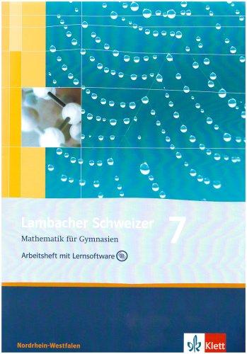 Lambacher Schweizer - Ausgabe Nordrhein-Westfalen - Neubearbeitung: Lambacher Schweizer - Neubearbeitung. 7. Schuljahr. Ausgabe Nordrhein-Westfalen: Arbeitsheft plus Lösungsheft und Lernsoftware