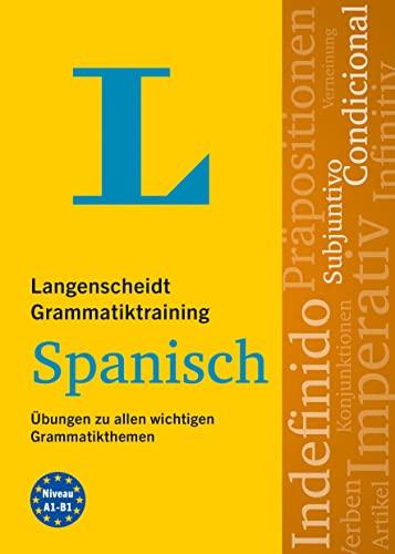 Langenscheidt Grammatiktraining Spanisch: Übungen zu allen wichtigen Grammatikthemen