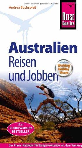 Australien - Reisen und Jobben: mit dem Working Holiday Visum