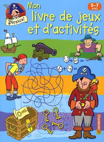 Pirates ! Mon livre de jeux et d'activités : 5-7 ans