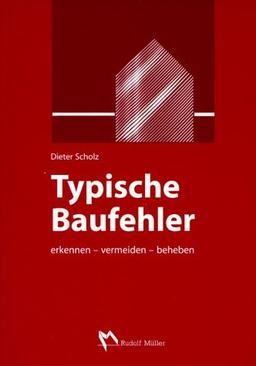 Typische Baufehler: Erkennen - vermeiden - beheben