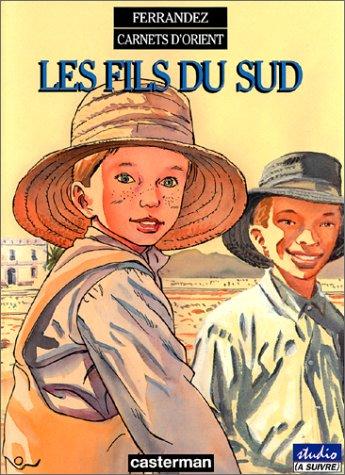 Carnets d'Orient. Vol. 3. Les fils du Sud