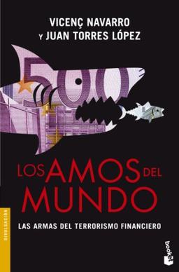 Los amos del mundo: las armas del terrorismo financiero (Divulgación, Band 1)