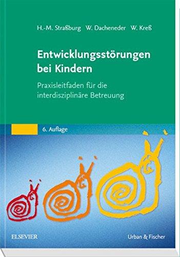 Entwicklungsstörungen bei Kindern: Praxisleitfaden für die interdisziplinäre Betreuung