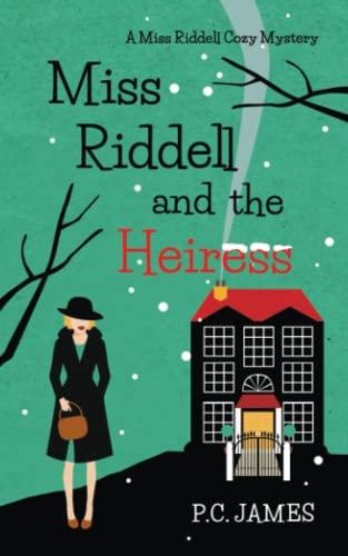 Miss Riddell and the Heiress: An Amateur Female Sleuth Historical Cozy Mystery (Miss Riddell Cozy Mysteries, Band 6)