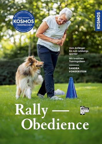 Rally Obedience: Grundlagen, Parcours-Pläne, Trainingsspiele, Mit allen neuen nationalen und internationalen Wettbewerbsbestimmungen