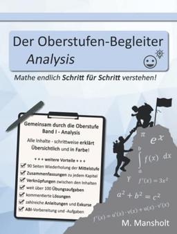 Der Oberstufen-Begleiter Analysis: Mathe endlich Schritt für Schritt verstehen!