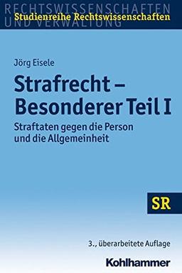 Strafrecht Besonderer Teil I: Straftaten gegen die Person und die Allgemeinheit (SR-Studienreihe Rechtswissenschaften)