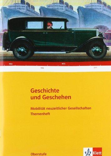 Geschichte und Geschehen - Oberstufe / Themenheft Mobilität neuzeitlicher Gesellschaften