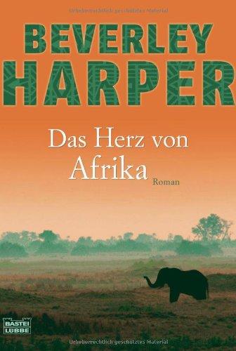 Das Herz von Afrika: Roman