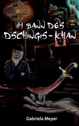 Im Bann des Dschingis-Khan