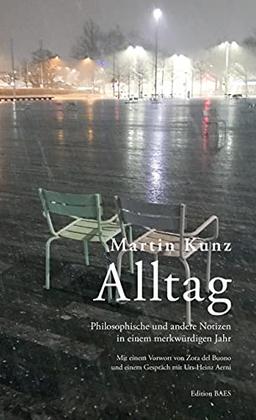 Alltag: Philosophische und andere Notizen in einem merkwürdigen Jahr