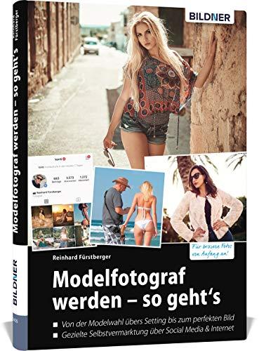 Modelfotograf werden - so geht’s