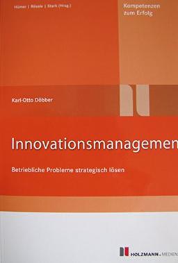 Innovationsmanagement: Betriebliche Probleme strategisch lösen