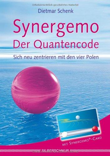 Synergemo - Der Quantencode: Sich neu zentrieren mit den 4 Polen