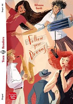 Follow your dreams: Buch + Downloadable Audio Files (Teen ELI Readers)