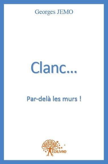 Clanc...par delà les murs !