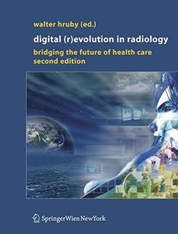 Digital (R)Evolution in Radiology: Bridging the Future of Health Care