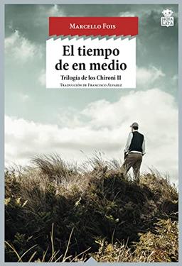 Trilogía de los Chironi II. El tiempo de en medio (Sensibles a las Letras, Band 37)