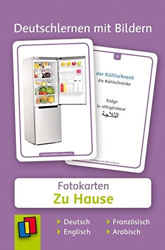 Deutschlernen mit Bildern: Zu Hause: 60 Fotokarten auf Deutsch, Englisch, Französisch und Arabisch